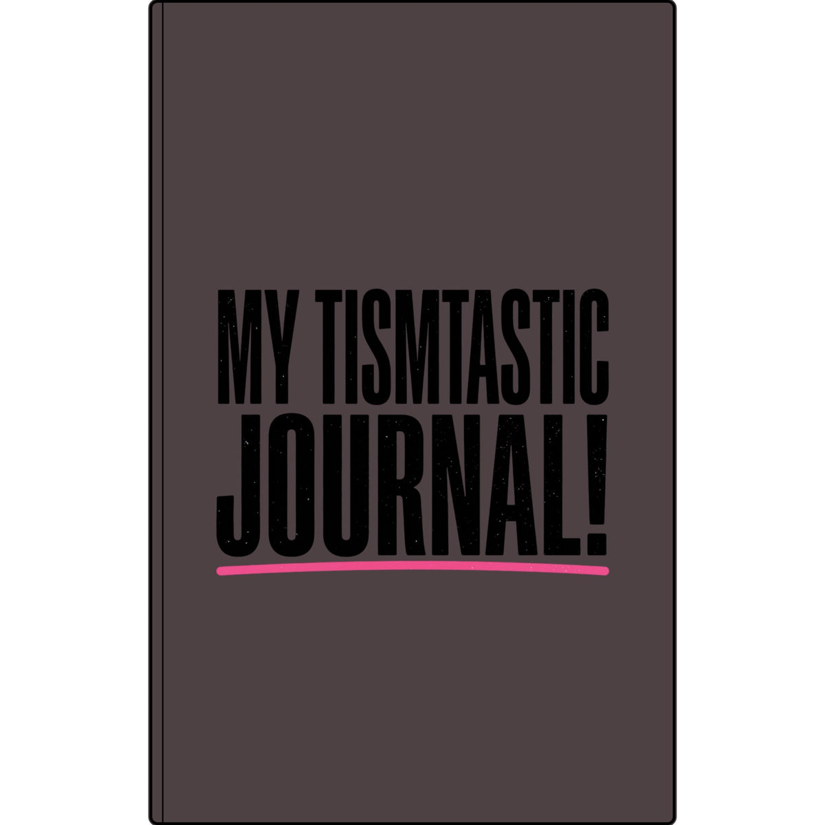 My Tismtastic Journal! Vegan Leather Engraved Notebook