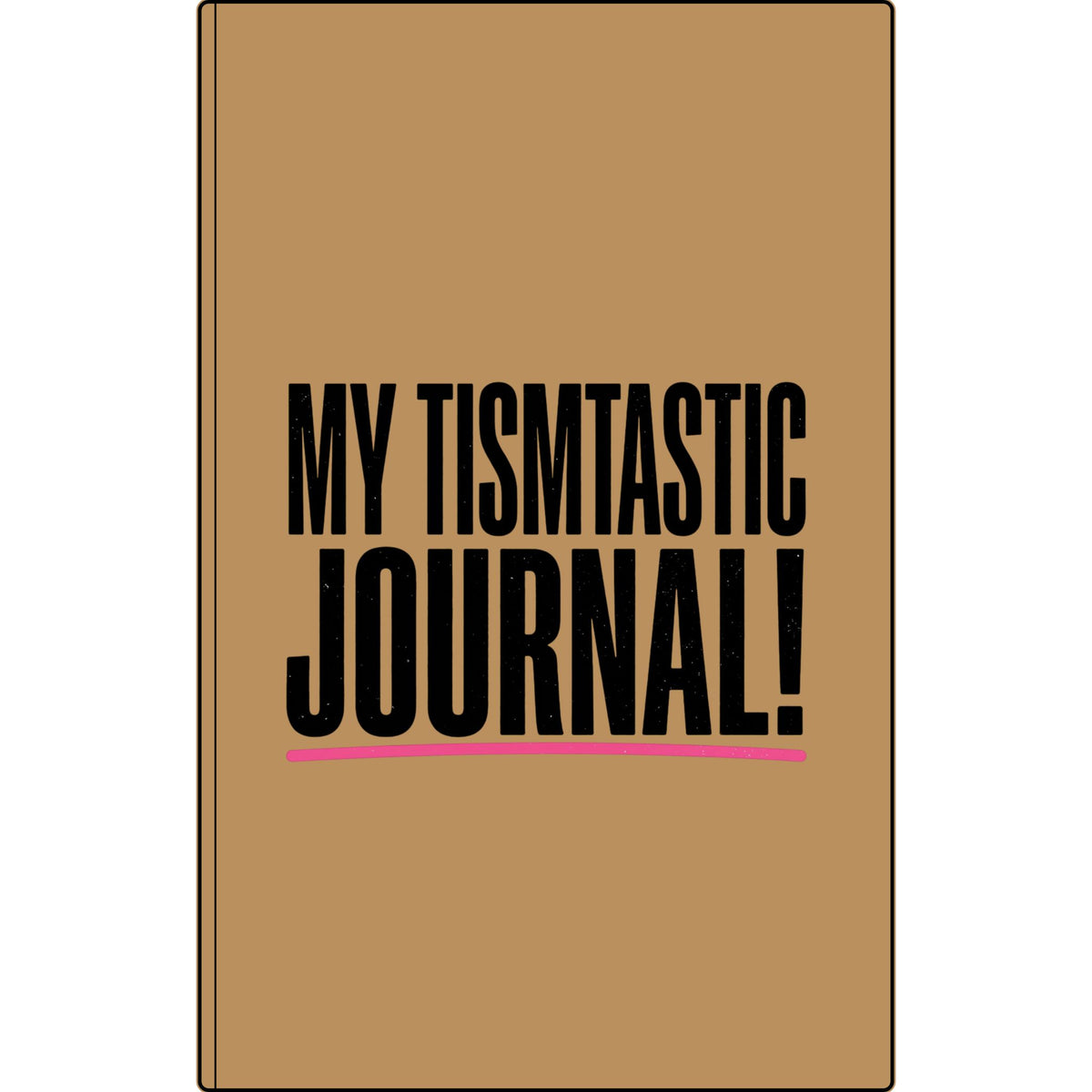 My Tismtastic Journal! Vegan Leather Engraved Notebook