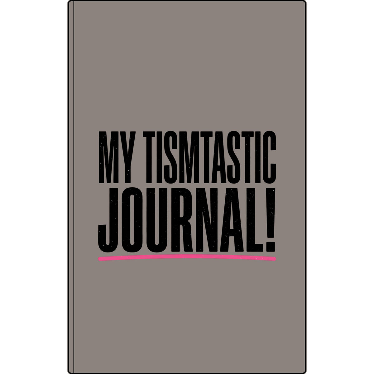 My Tismtastic Journal! Vegan Leather Engraved Notebook