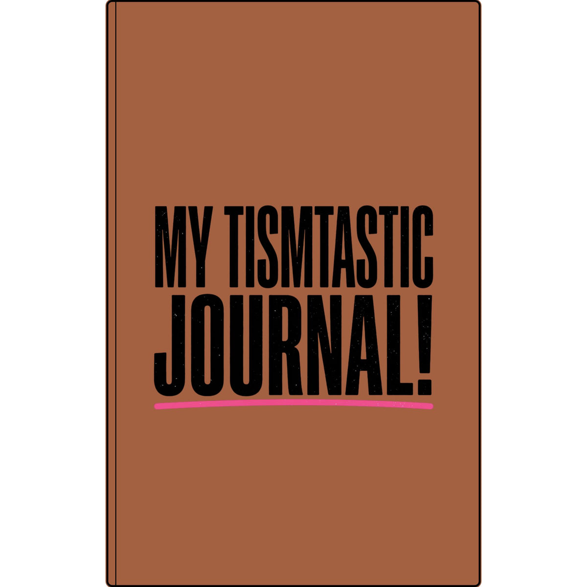 My Tismtastic Journal! Vegan Leather Engraved Notebook