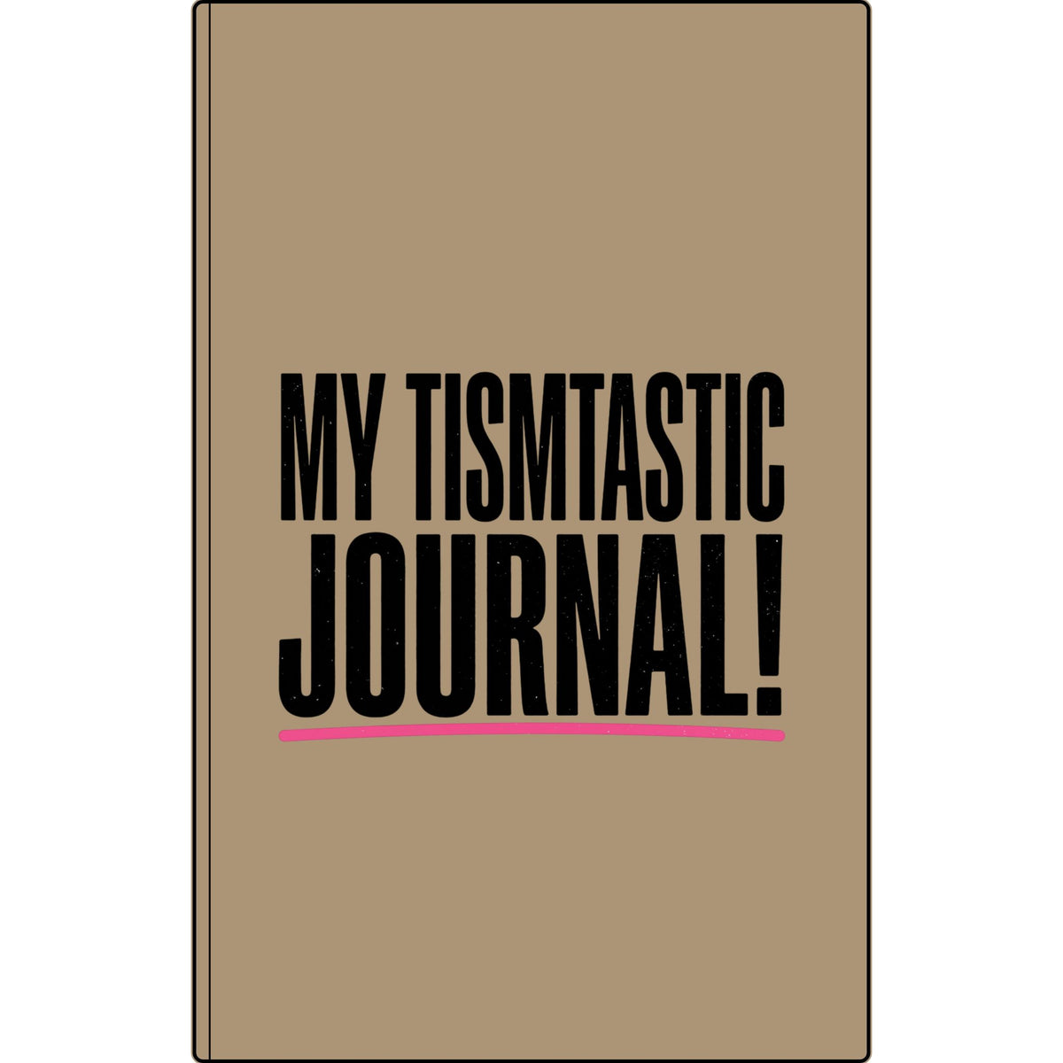 My Tismtastic Journal! Vegan Leather Engraved Notebook
