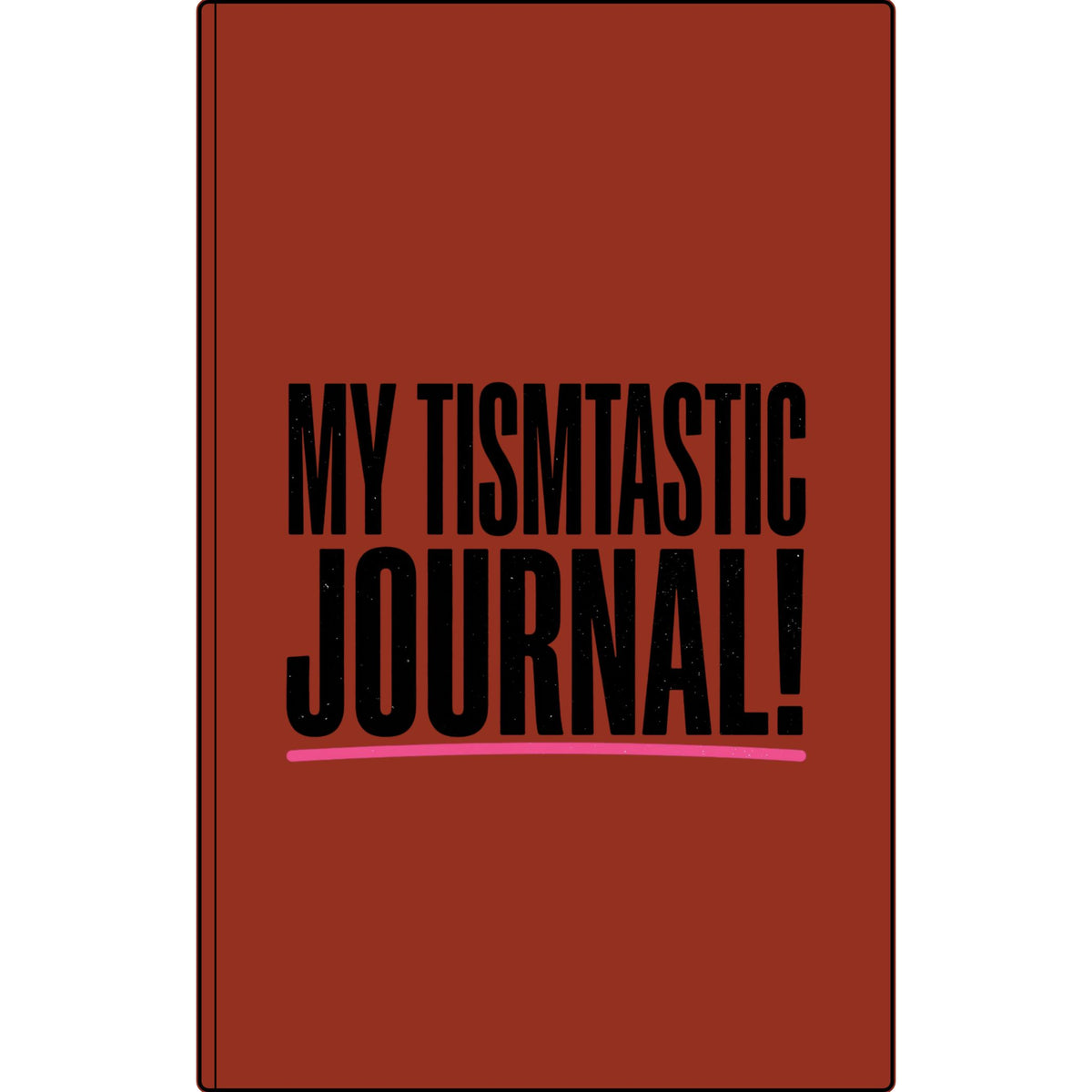 My Tismtastic Journal! Vegan Leather Engraved Notebook